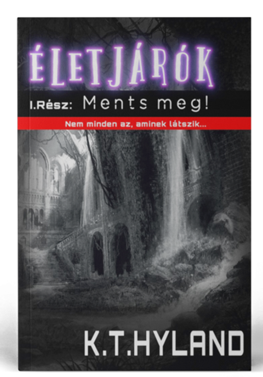 ÉLETJÁRÓK I. - MENTS MEG